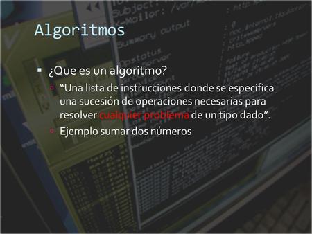 Algoritmos ¿Que es un algoritmo?
