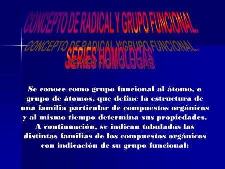 CONCEPTO DE RADICAL Y GRUPO FUNCIONAL.