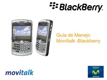 Guía de Manejo Moviltalk -Blackberry. 1. Seleccione en la pantalla de inicio del Teléfono Inteligente la opción movitalk y haga click en ella. 2. Seleccione.