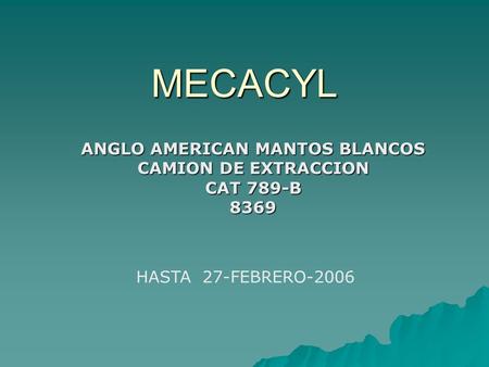 ANGLO AMERICAN MANTOS BLANCOS CAMION DE EXTRACCION CAT 789-B 8369