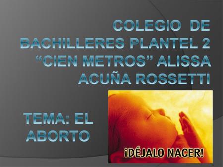 COLEGIO  DE BACHILLERES PLANTEL 2 “CIEN METROS” ALISSA ACUÑA ROSSETTI