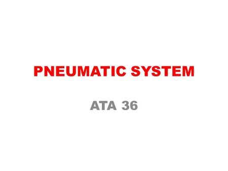 PNEUMATIC SYSTEM ATA 36.