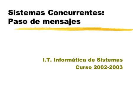 Sistemas Concurrentes: Paso de mensajes