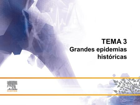 TEMA 3 Grandes epidemias históricas. La enfermedad es un resultado de las interacciones de un organismo con su ambiente Las enfermedades infecciosas y.