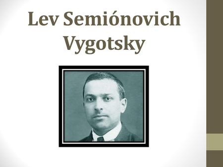 Lev Semiónovich Vygotsky