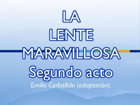 La lente maravillosa sale