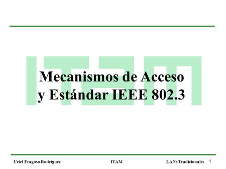 Mecanismos de Acceso y Estándar IEEE 802.3.