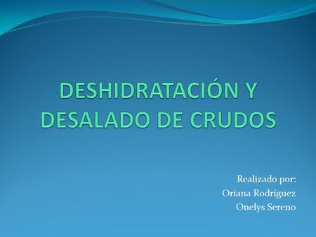 DESHIDRATACIÓN Y DESALADO DE CRUDOS
