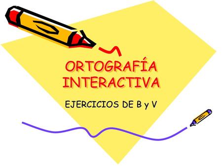 ORTOGRAFÍA INTERACTIVA