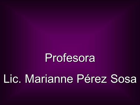 Lic. Marianne Pérez Sosa