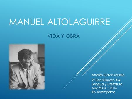 MANUEL ALTOLAGUIRRE VIDA Y OBRA Andrés Gavín Murillo