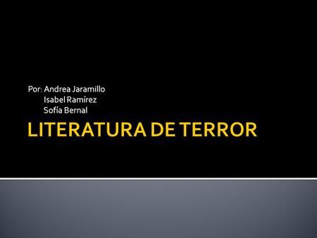 Por: Andrea Jaramillo Isabel Ramírez Sofía Bernal
