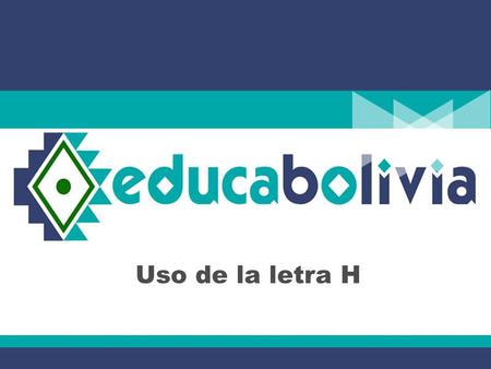 Uso de la letra H.