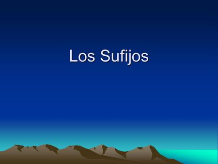 Los Sufijos.