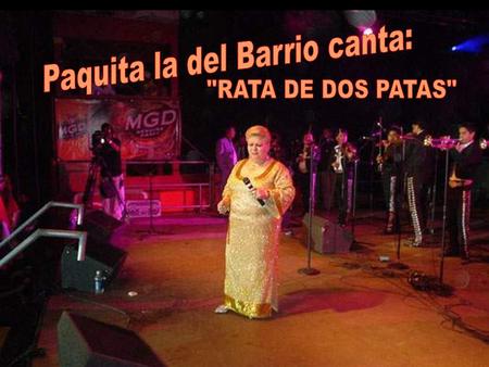 Canta: Paquita la del barrio