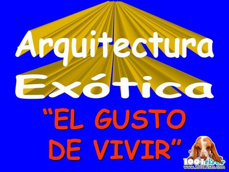 “EL GUSTO DE VIVIR” Felices los que saben reírse de sí mismos; Porque nunca terminarán de divertirse.