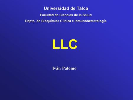 LLC Universidad de Talca Iván Palomo Facultad de Ciencias de la Salud