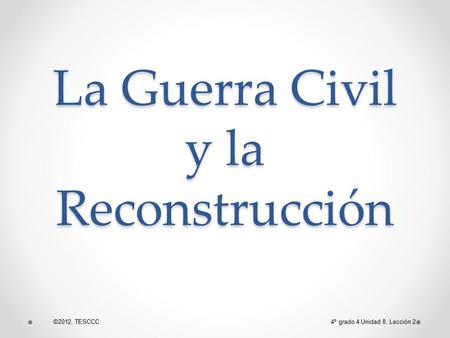 La Guerra Civil y la Reconstrucción