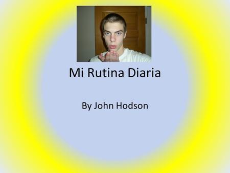 Mi Rutina Diaria By John Hodson.