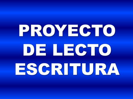 PROYECTO DE LECTO ESCRITURA. Este proyecto pretende mejorar en los estudiantes de la sede JORGE ROBLEDO, sus competencias y habilidades tanto en lectura.