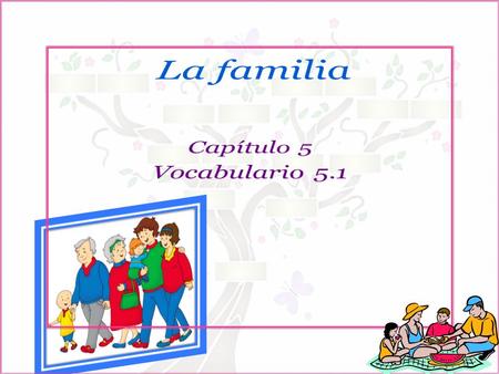 La familia Capítulo 5 Vocabulario 5.1.