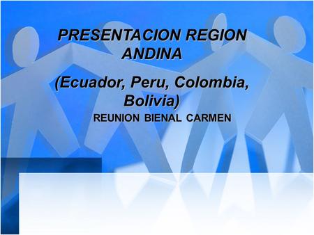 PRESENTACION REGION ANDINA (Ecuador, Peru, Colombia, Bolivia)