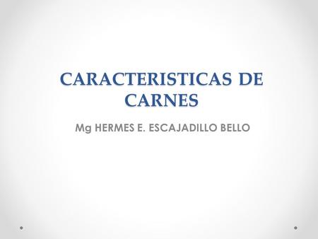CARACTERISTICAS DE CARNES