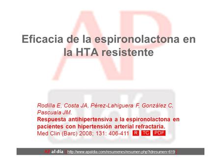 Eficacia de la espironolactona en la HTA resistente Rodilla E, Costa JA, Pérez-Lahiguera F, González C, Pascuala JM. Respuesta antihipertensiva a la espironolactona.