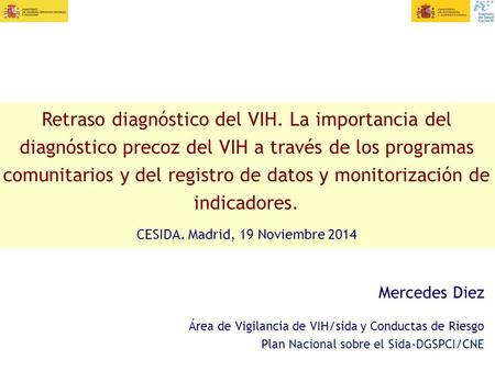 Retraso diagnóstico del VIH. La importancia del diagnóstico precoz del VIH a través de los programas comunitarios y del registro de datos y monitorización.