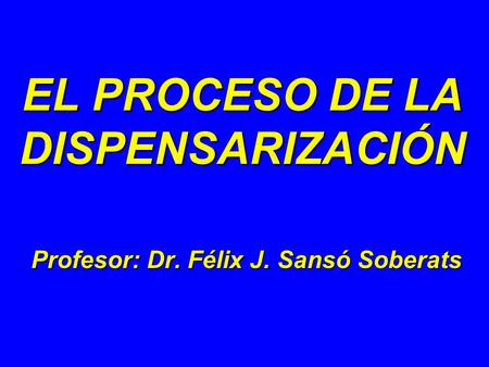EL PROCESO DE LA DISPENSARIZACIÓN
