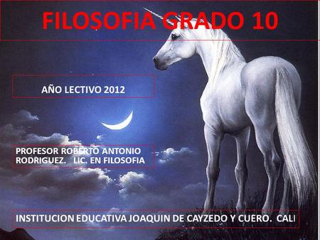 FILOSOFIA GRADO 10 AÑO LECTIVO 2012