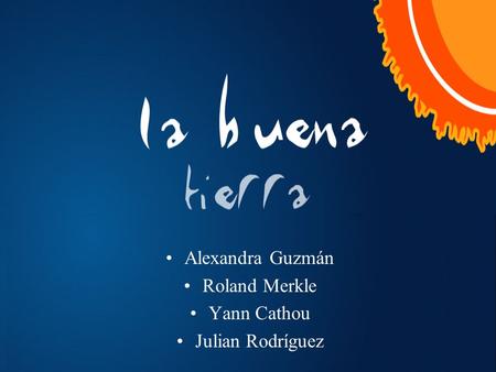 Alexandra Guzmán Roland Merkle Yann Cathou Julian Rodríguez.
