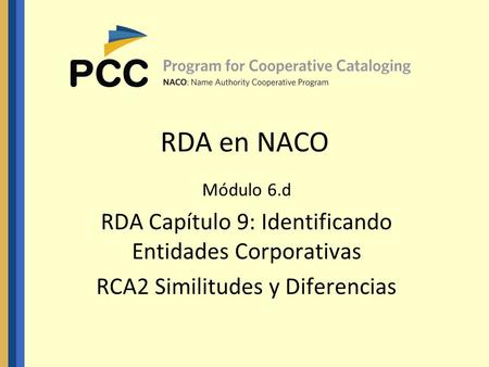 RDA en NACO RDA Capítulo 9: Identificando Entidades Corporativas