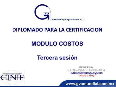 DIPLOMADO PARA LA CERTIFICACION MODULO COSTOS Tercera sesión