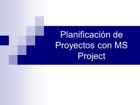 Planificación de Proyectos con MS Project. Módulo 3 Configuración de los recursos de un Proyecto.