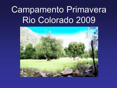 Campamento Primavera Rio Colorado 2009