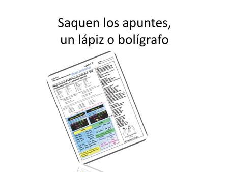 Saquen los apuntes, un lápiz o bolígrafo Vocabulario 3 & 3 inglés > español.