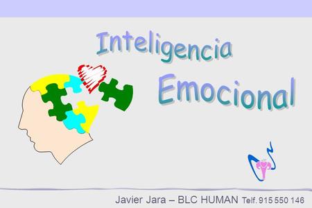 Inteligencia Emocional Javier Jara – BLC HUMAN Telf. 915 550 146.