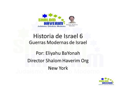 Historia de Israel 6 Guerras Modernas de Israel Por: Eliyahu BaYonah