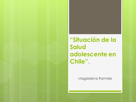 “Situación de la Salud adolescente en Chile”.