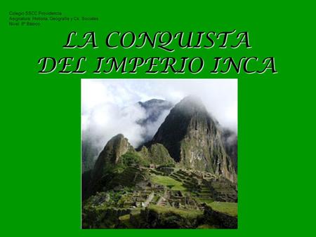 LA CONQUISTA DEL IMPERIO INCA