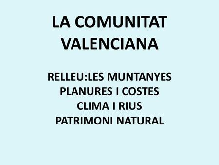 La Comunitat Valenciana te un relleu mot variat