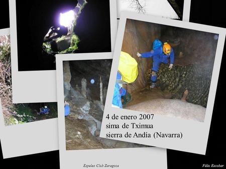 4 de enero 2007 sima de Tximua sierra de Andía (Navarra) Espeleo Club ZaragozaFélix Escobar.