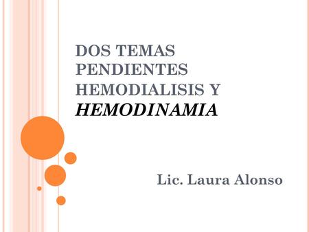 DOS TEMAS PENDIENTES HEMODIALISIS Y HEMODINAMIA