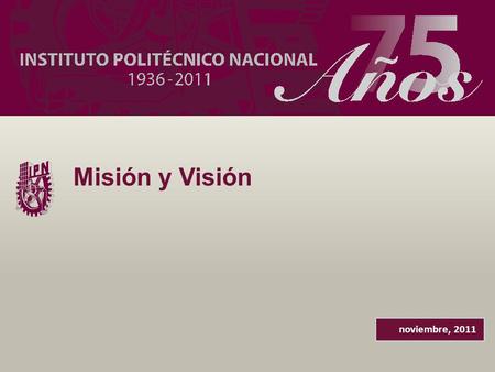 Misión y Visión noviembre, 2011.