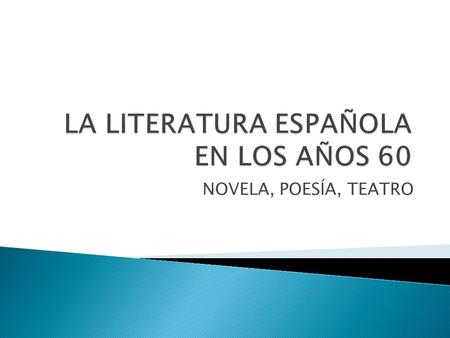 LA LITERATURA ESPAÑOLA EN LOS AÑOS 60