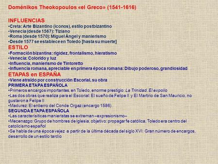 Doménikos Theokopoulos «el Greco» ( ) INFLUENCIAS