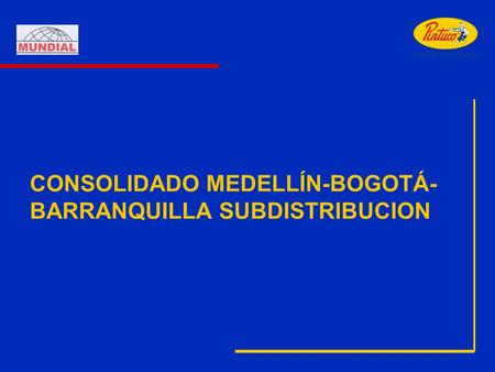 CONSOLIDADO MEDELLÍN-BOGOTÁ- BARRANQUILLA SUBDISTRIBUCION