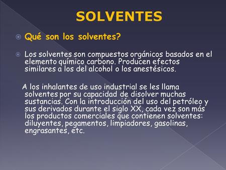 SOLVENTES Qué son los solventes?