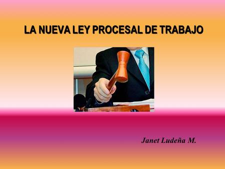 LA NUEVA LEY PROCESAL DE TRABAJO